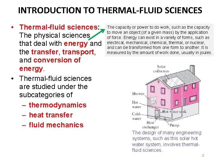 INTRODUCTION TO THERMAL-FLUID SCIENCES • Thermal-fluid sciences: The physical sciences that deal with energy