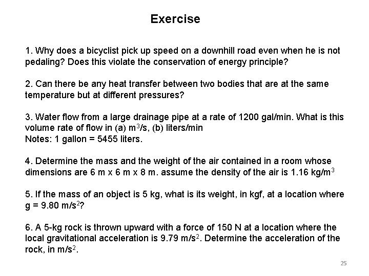 Exercise 1. Why does a bicyclist pick up speed on a downhill road even