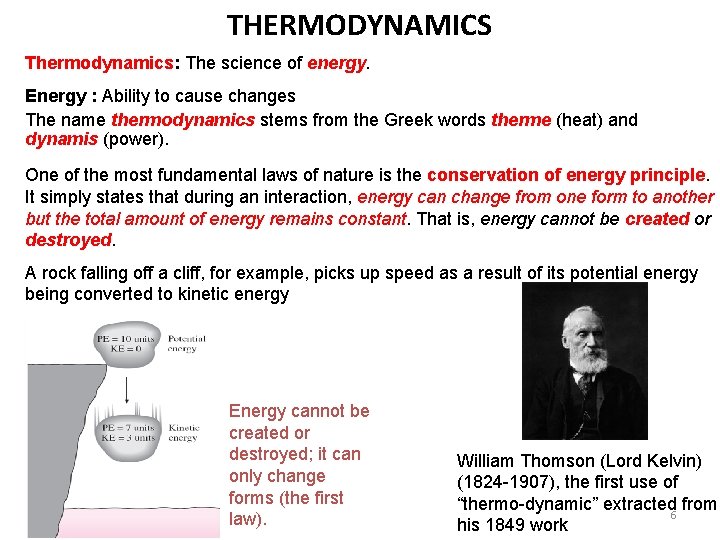 THERMODYNAMICS Thermodynamics: The science of energy. Energy : Ability to cause changes The name