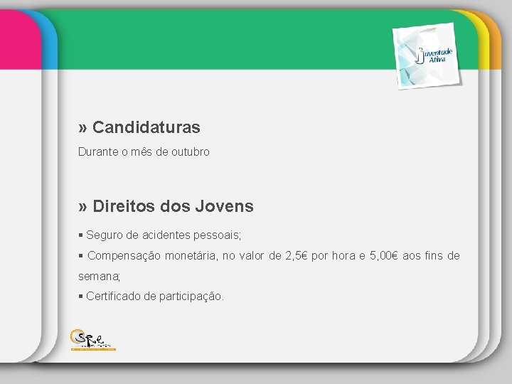 » Candidaturas Durante o mês de outubro » Direitos dos Jovens Seguro de acidentes