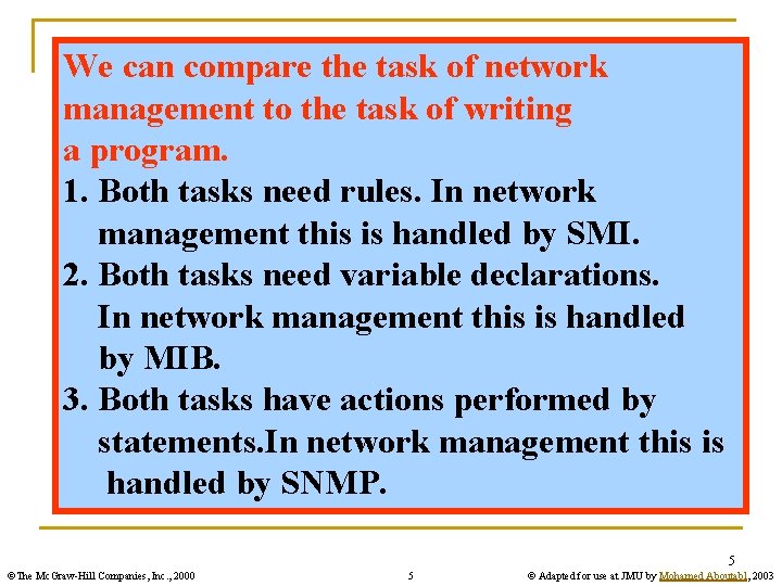 We can compare the task of network management to the task of writing a