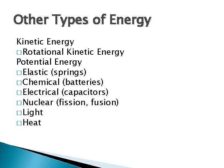Other Types of Energy Kinetic Energy � Rotational Kinetic Energy Potential Energy � Elastic