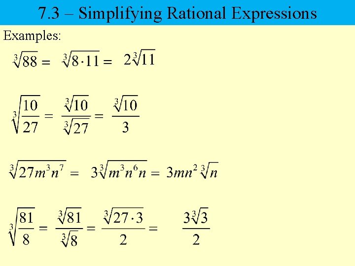 7. 3 – Simplifying Rational Expressions Examples: 