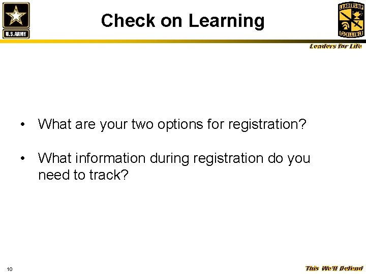 Check on Learning Leaders for Life • What are your two options for registration?