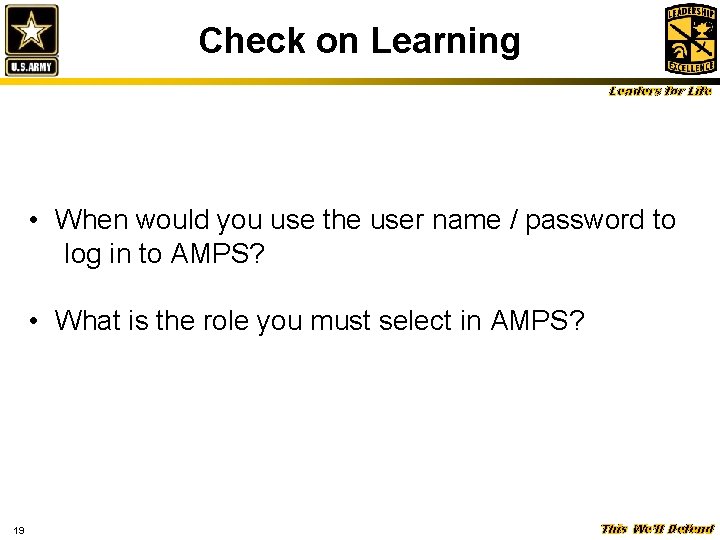 Check on Learning Leaders for Life • When would you use the user name