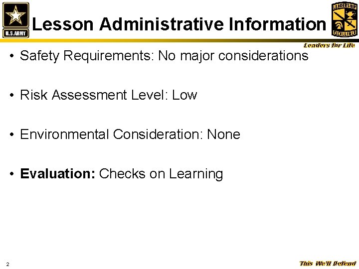 Lesson Administrative Information Leaders for Life • Safety Requirements: No major considerations • Risk