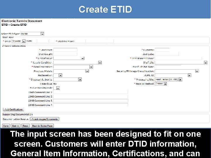 Create ETID The input screen has been designed to fit on one screen. Customers