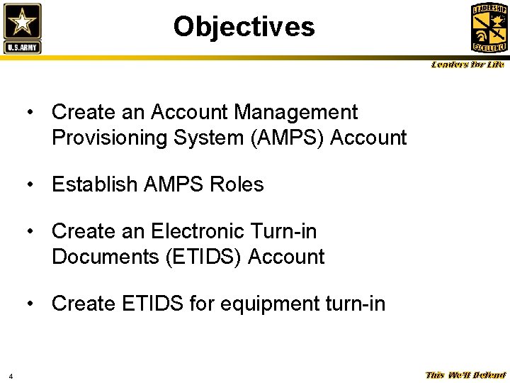 Objectives Leaders for Life • Create an Account Management Provisioning System (AMPS) Account •