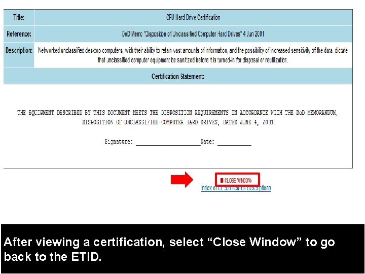 After viewing a certification, select “Close Window” to go back to the ETID. 