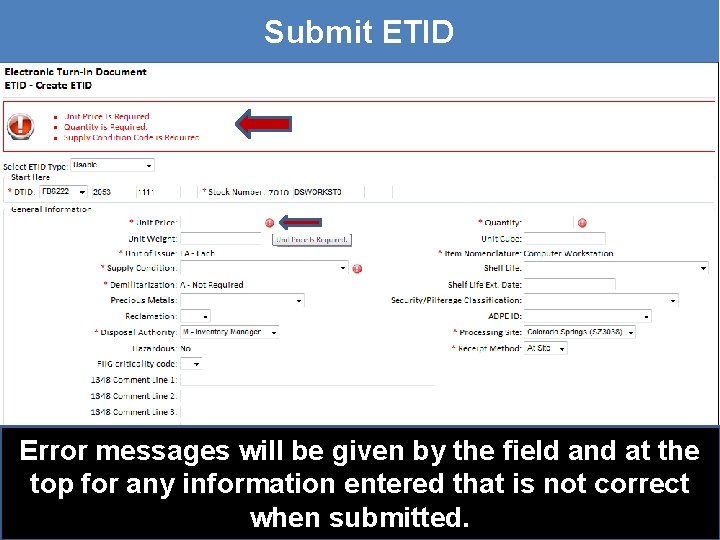 Submit ETID Error messages will be given by the field and at the top