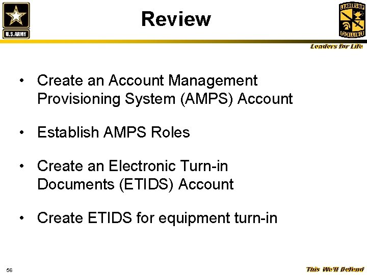 Review Leaders for Life • Create an Account Management Provisioning System (AMPS) Account •