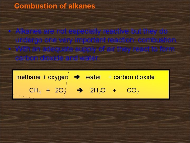 Combustion of alkanes • Alkanes are not especially reactive but they do undergo one