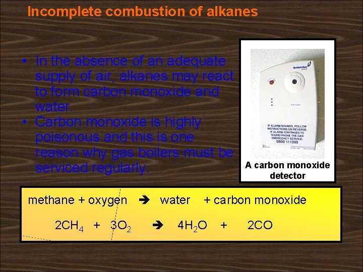 Incomplete combustion of alkanes • In the absence of an adequate supply of air,