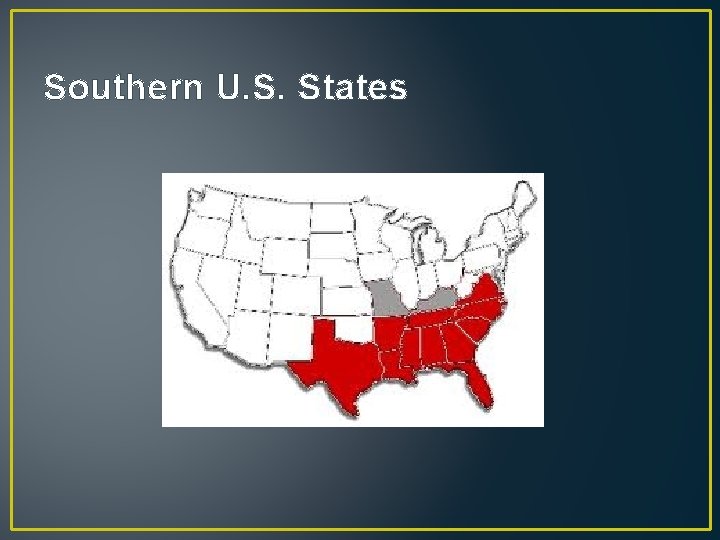 Southern U. S. States 