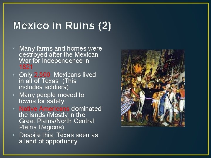 Mexico in Ruins (2) • Many farms and homes were destroyed after the Mexican