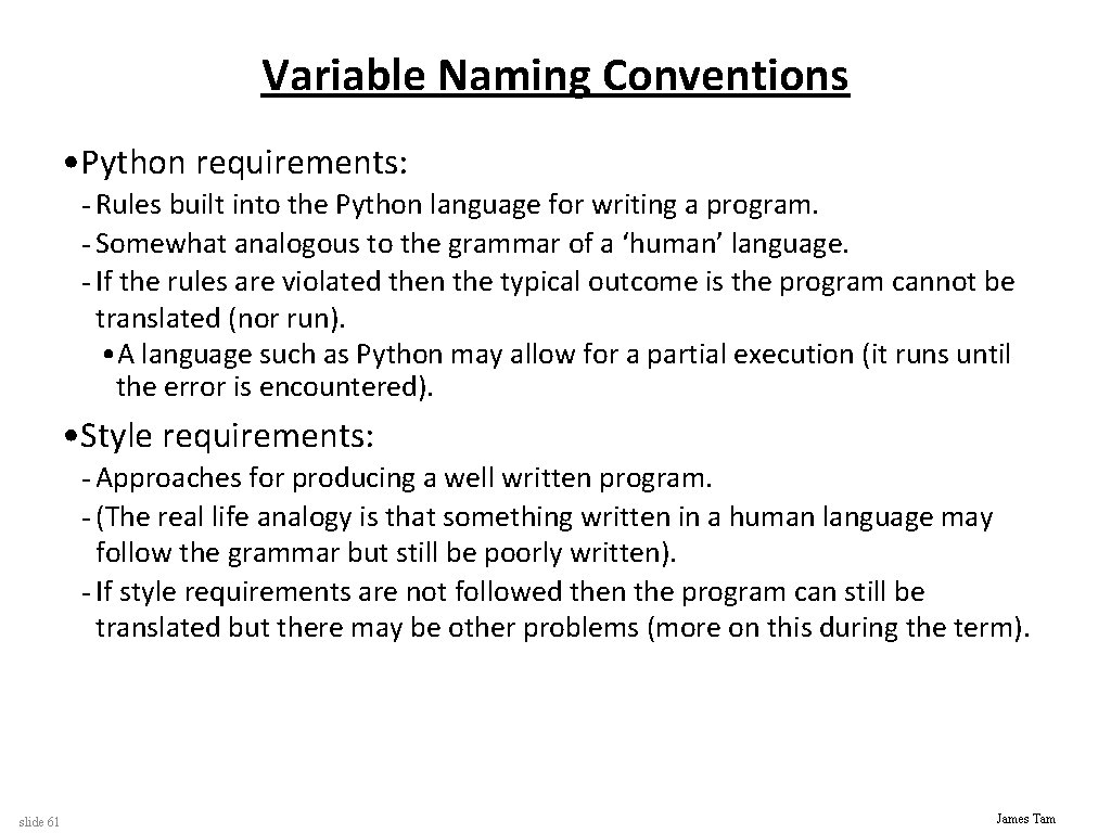 Variable Naming Conventions • Python requirements: - Rules built into the Python language for