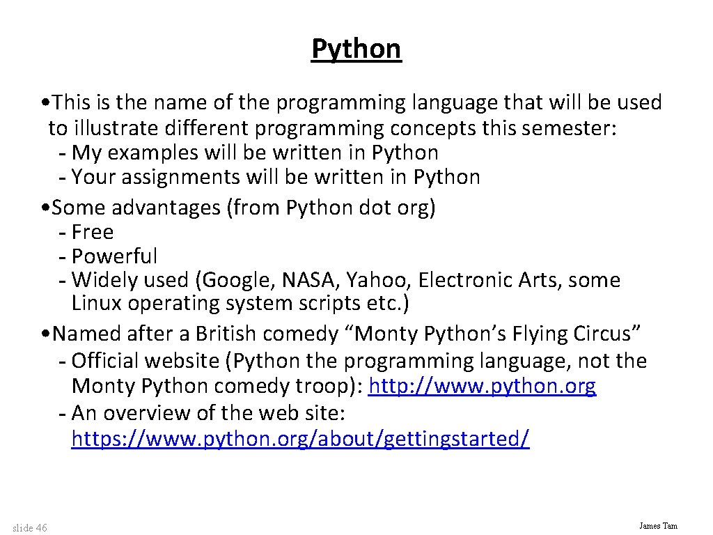 Python • This is the name of the programming language that will be used
