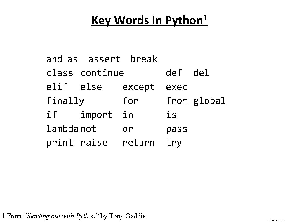 Key Words In Python 1 and as assert break class continue elif else except