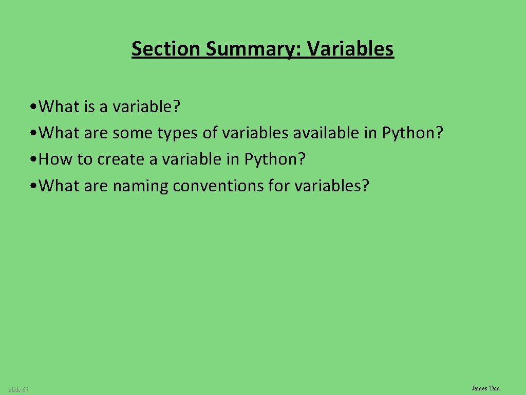 Section Summary: Variables • What is a variable? • What are some types of