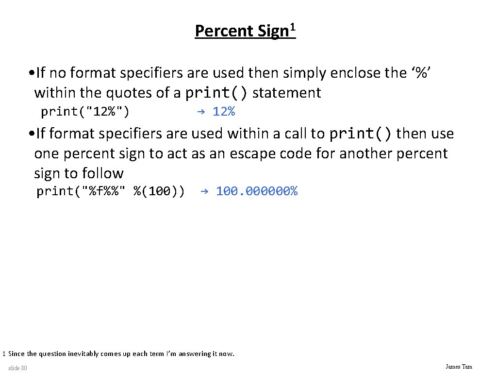 Percent Sign 1 • If no format specifiers are used then simply enclose the