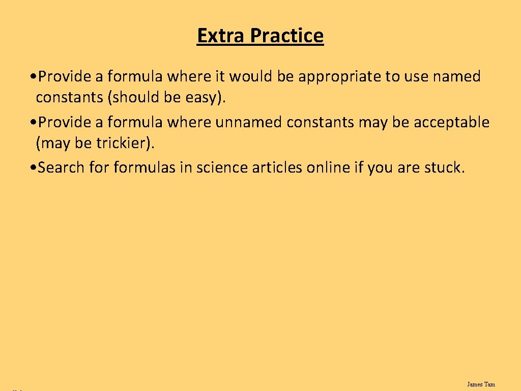 Extra Practice • Provide a formula where it would be appropriate to use named