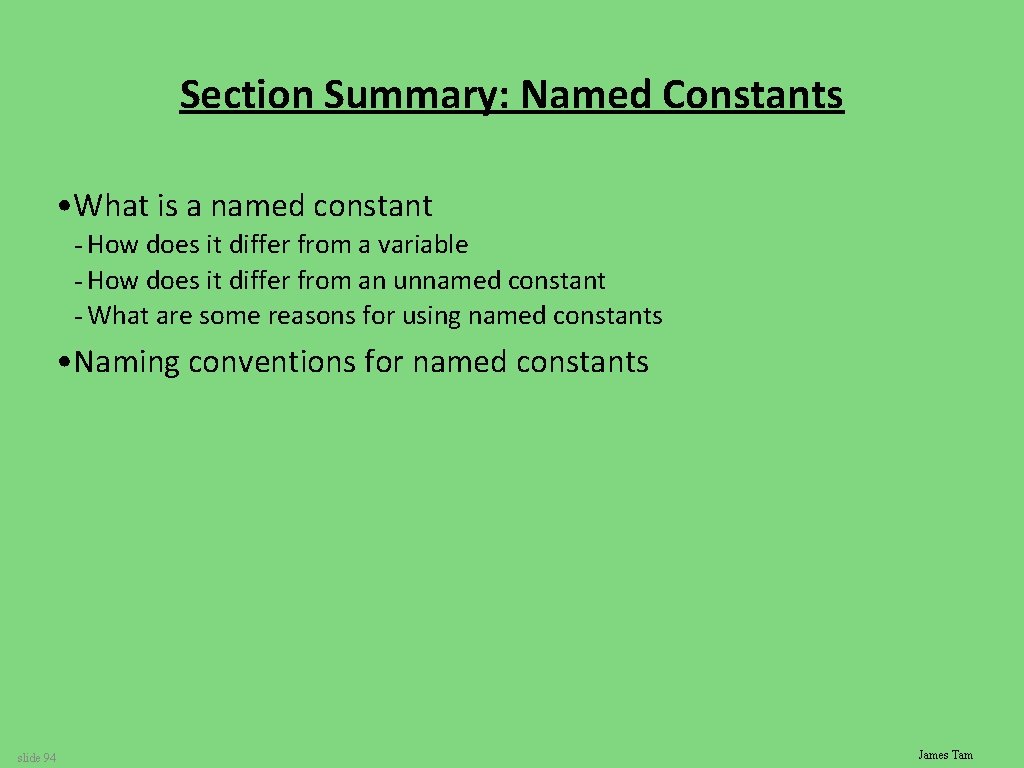 Section Summary: Named Constants • What is a named constant - How does it