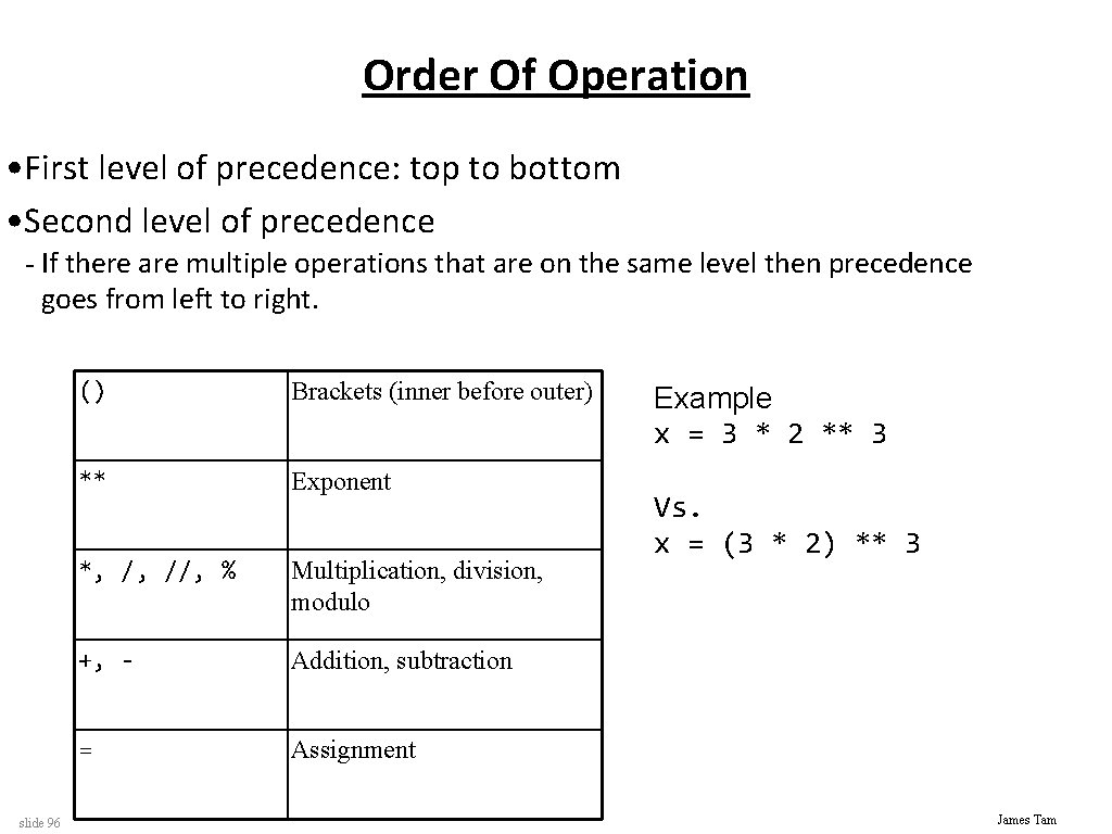 Order Of Operation • First level of precedence: top to bottom • Second level