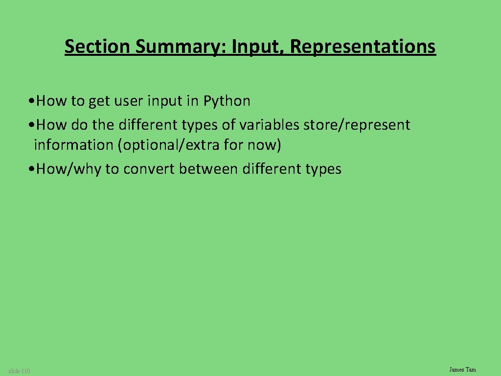 Section Summary: Input, Representations • How to get user input in Python • How