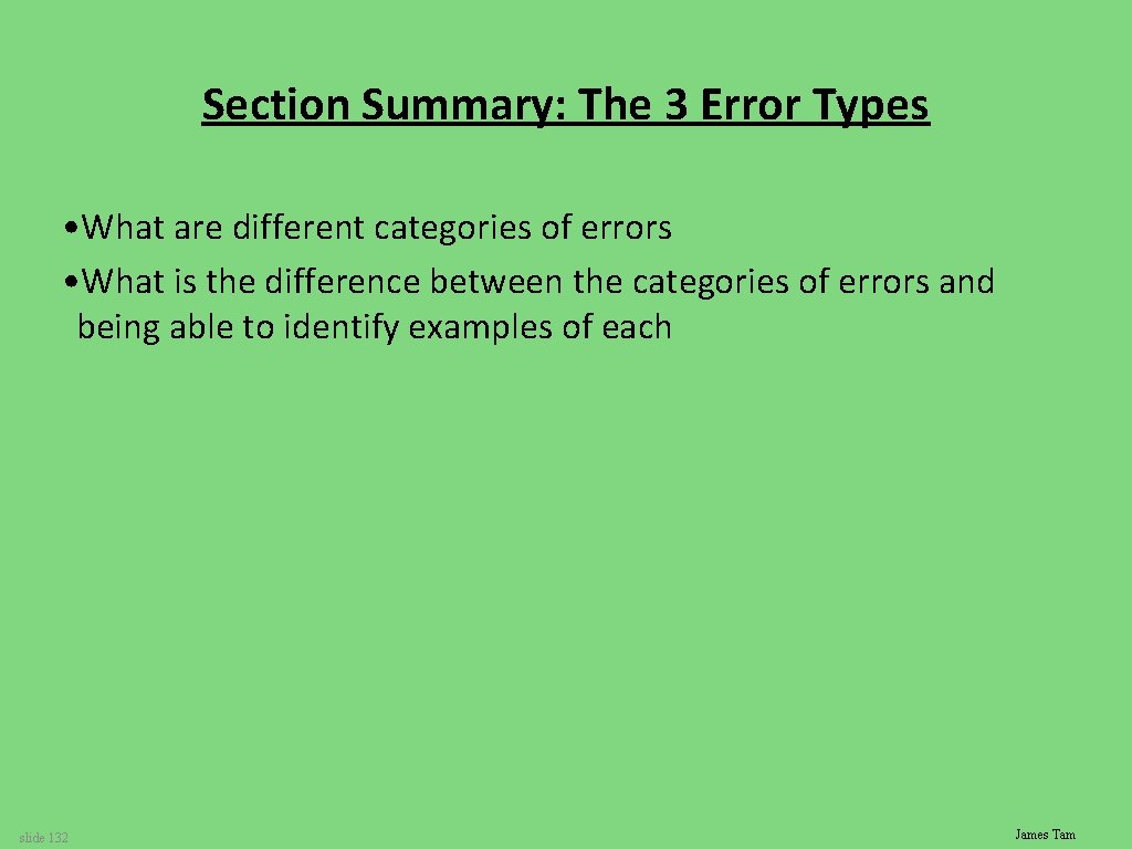 Section Summary: The 3 Error Types • What are different categories of errors •