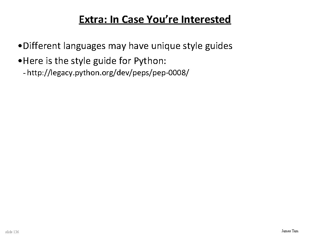 Extra: In Case You’re Interested • Different languages may have unique style guides •