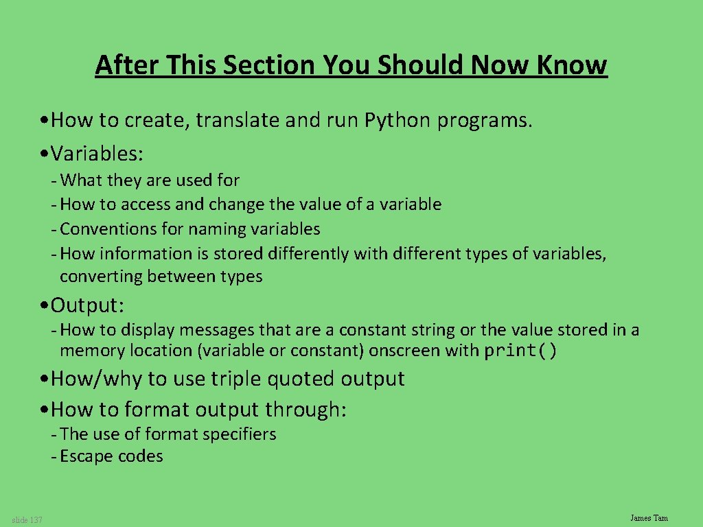 After This Section You Should Now Know • How to create, translate and run