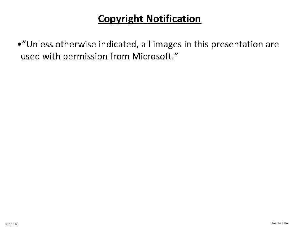 Copyright Notification • “Unless otherwise indicated, all images in this presentation are used with