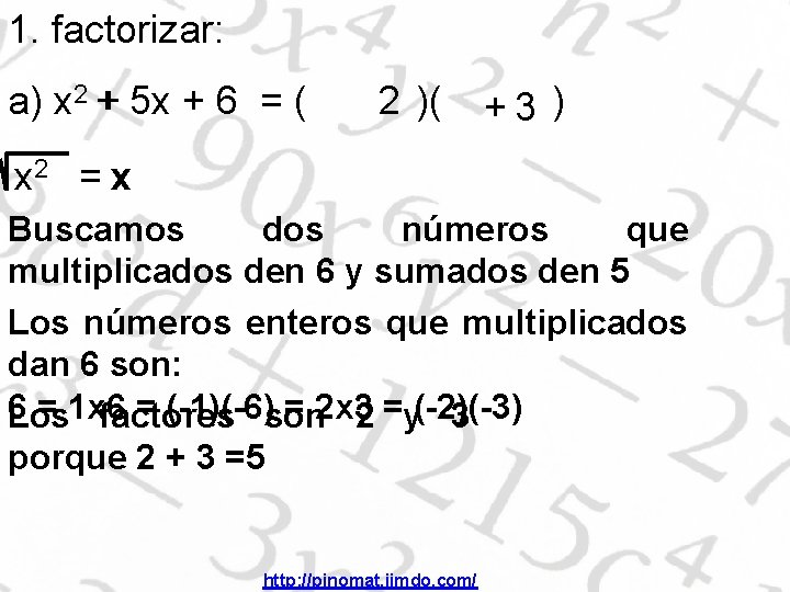 1. factorizar: a) x 2 + 5 x + 6 = ( 2 )(