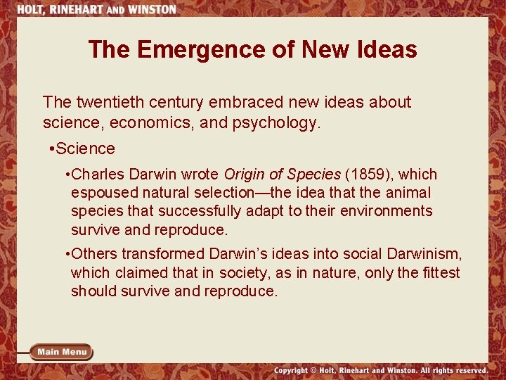 The Emergence of New Ideas The twentieth century embraced new ideas about science, economics,