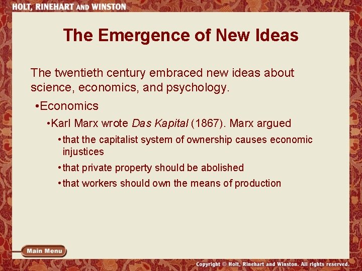 The Emergence of New Ideas The twentieth century embraced new ideas about science, economics,