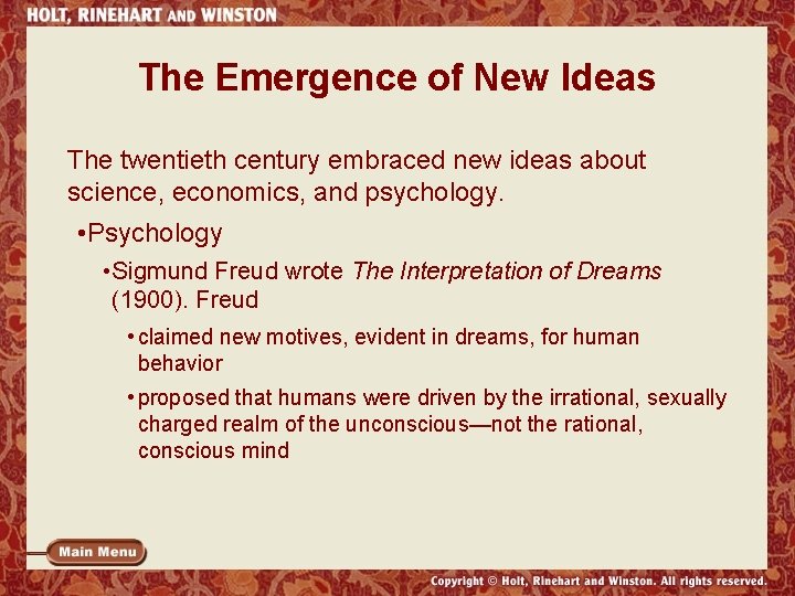 The Emergence of New Ideas The twentieth century embraced new ideas about science, economics,