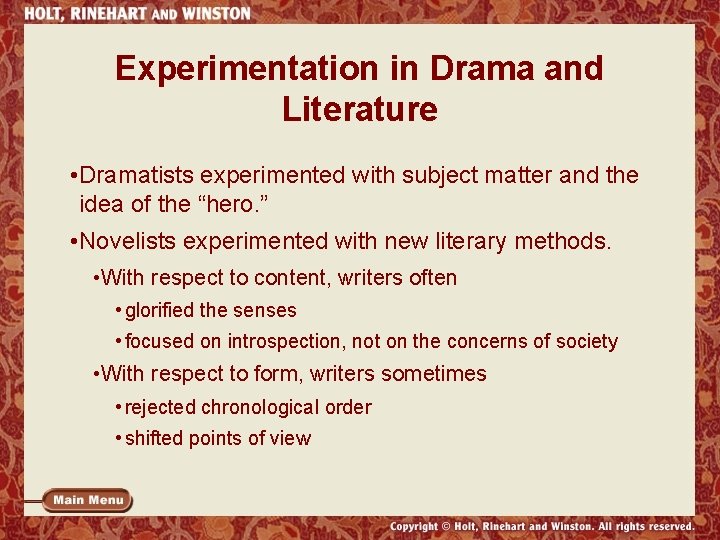 Experimentation in Drama and Literature • Dramatists experimented with subject matter and the idea
