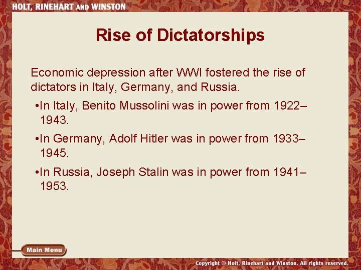 Rise of Dictatorships Economic depression after WWI fostered the rise of dictators in Italy,