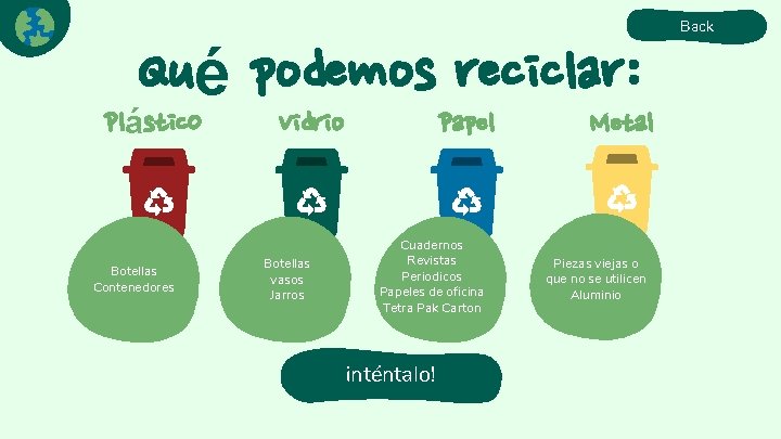 Qué podemos reciclar: Plástic. O Botellas Contenedores Vidrio Botellas vasos Jarros Papel Cuadernos Revistas Qué podemos reciclar: Plástic. O Botellas Contenedores Vidrio Botellas vasos Jarros Papel Cuadernos Revistas
