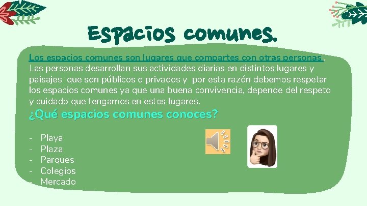 Espacios comunes. Los espacios comunes son lugares que compartes con otras personas. Las personas Espacios comunes. Los espacios comunes son lugares que compartes con otras personas. Las personas