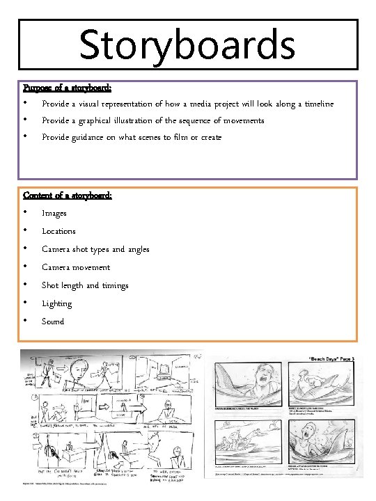 Storyboards Purpose of a storyboard: • Provide a visual representation of how a media Storyboards Purpose of a storyboard: • Provide a visual representation of how a media