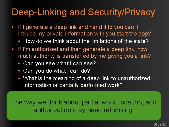 Deep-Linking and Security/Privacy • If I generate a deep link and hand it to