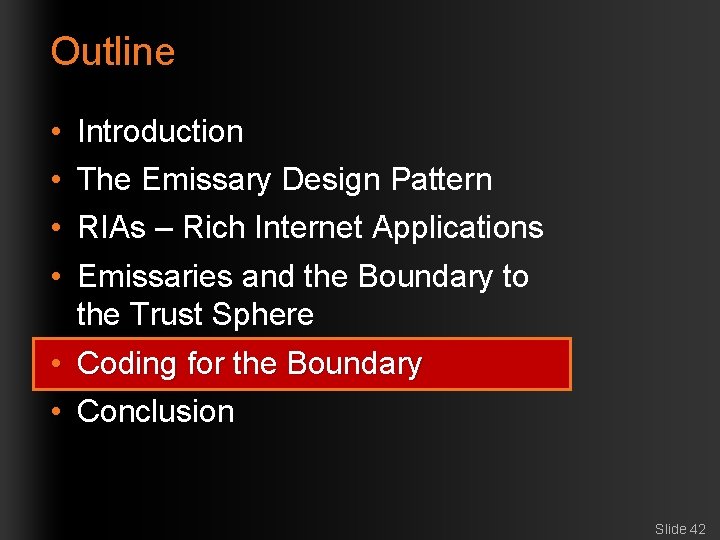 Outline • • Introduction The Emissary Design Pattern RIAs – Rich Internet Applications Emissaries