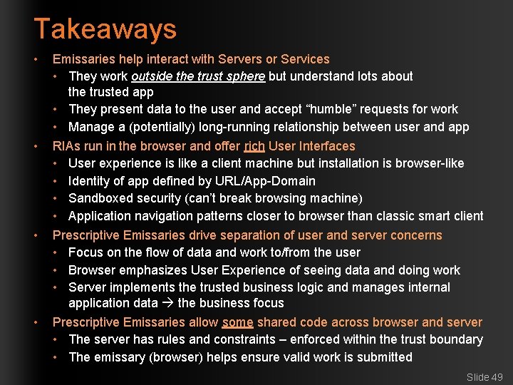 Takeaways • • Emissaries help interact with Servers or Services • They work outside