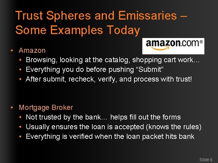 Trust Spheres and Emissaries – Some Examples Today • Amazon • Browsing, looking at