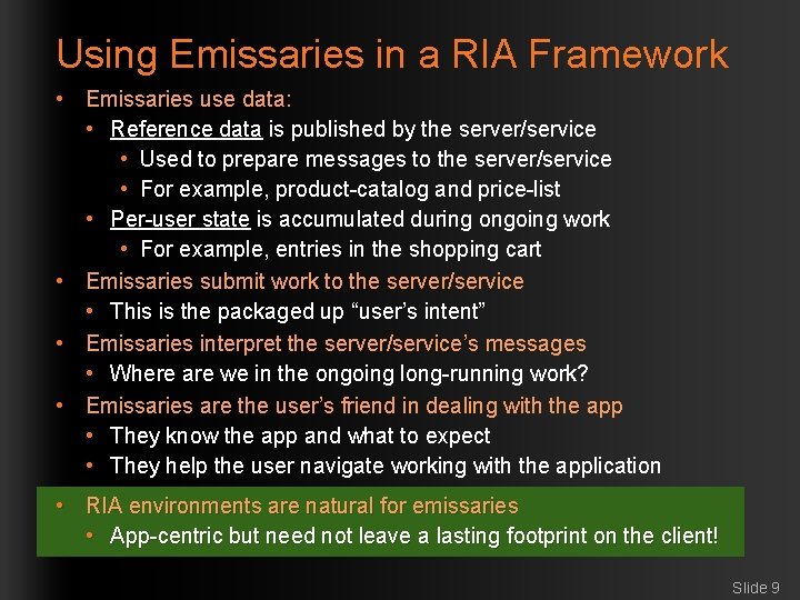 Using Emissaries in a RIA Framework • Emissaries use data: • Reference data is