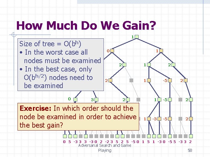 How Much Do We Gain? 1 Size of tree = O(bh) • In the