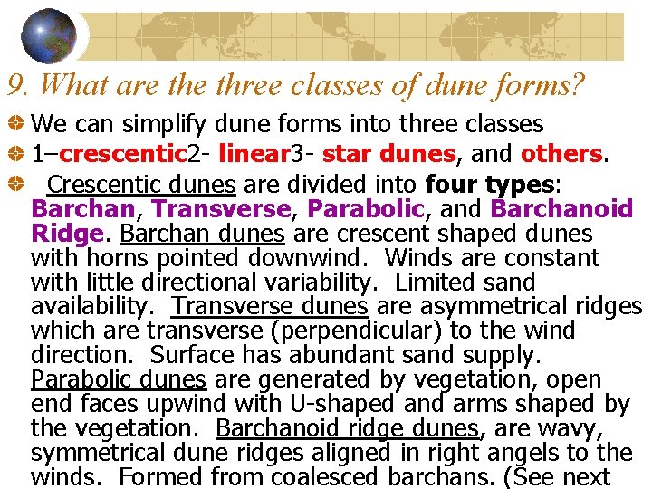 9. What are three classes of dune forms? We can simplify dune forms into