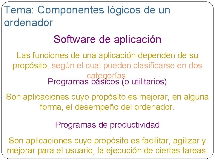 Tema: Componentes lógicos de un ordenador Software de aplicación Las funciones de una aplicación