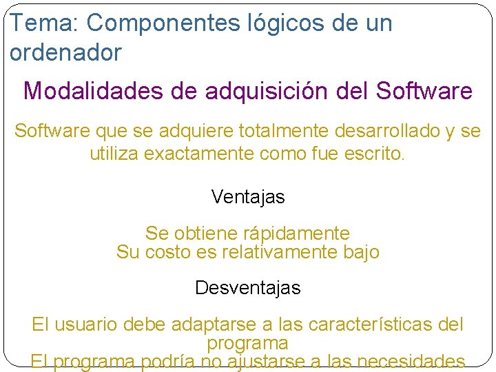 Tema: Componentes lógicos de un ordenador Modalidades de adquisición del Software que se adquiere